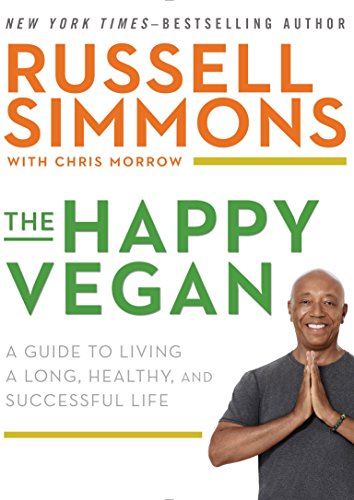 The Happy Vegan: A Guide to Living a Long, Healthy, and Successful Life (Best Things To Collect For The Future)