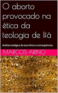 Livro O aborto provocado na ética da teologia de Ifá: Análise teológica da ocorrência e consequências (Teologia da Religião Yoruba)