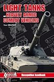 Light Tanks and Heavily Armed Combat Vehicles: Recognition Handbook by 