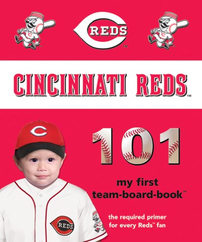 Cincinnati Reds 101 (101 My First Team-Board-Books)