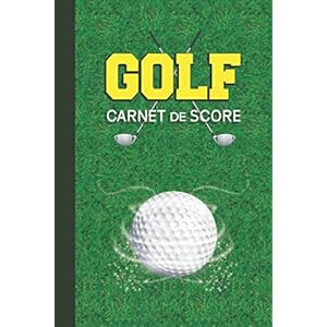 Golf Carnet de Score: Carnet de Parcours de Golf Livret de Suivi Statistique et Notation de Score pour Golfeur Adulte et Enfant