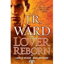 Lover Eternal By JR Ward Lover Reborn (Black Dagger Brotherhood) Hardcover