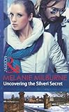 Front cover for the book Uncovering the Silveri Secret by Melanie Milburne