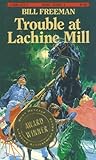 Front cover for the book Trouble at Lachine Mill (The Bains Series by Bill Freeman) by Bill Freeman