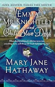 Emma, Mr. Knightley and Chili-Slaw Dogs (Jane Austen Takes the South Book 2)