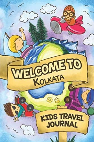 Welcome to Kolkata Kids Travel Journal: 6x9 Children Travel Notebook and Diary I Fill out and Draw I With prompts I Perfect Gift for your child for your holidays in Kolkata (India)