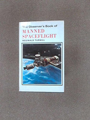 The Observer's Book of Manned Spaceflight (The Observer's pocket series)