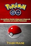Image de Pokemon Go : Le meilleur Guide pour devenir un maître Pokémon (trucs, astuces, procédure pas à pas, des stratégies, secrets, conseils): Android,