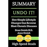 Summary: Undo It!: How Simple Lifestyle Changes Can Reverse Most Chronic Diseases