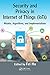 Security and Privacy in Internet of Things (IoTs): Models, Algorithms, and Implementations