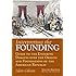 Interpreting the Founding: Guide to the Enduring Debates over the Origins and Foundations of the American Republic Second Edition, Revised and ... Thought (University Press of Kansas))