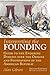 Interpreting the Founding: Guide to the Enduring Debates over the Origins and Foundations of the American Republic?Second Edition, Revised and Expanded (American Political Thought)
