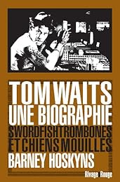 Tom Waits, une biographie