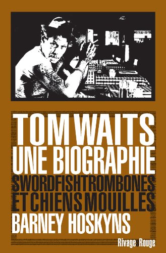 Tom Waits, une biographie