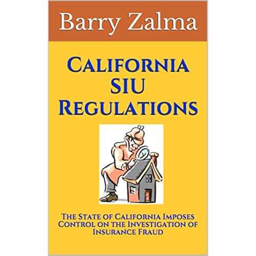 California Fair Claims Settlement and California SIU Regulations Zalma on Insurance