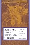Books and Readers in the Early Church: A History of Early Christian Texts by Harry Y. Gamble