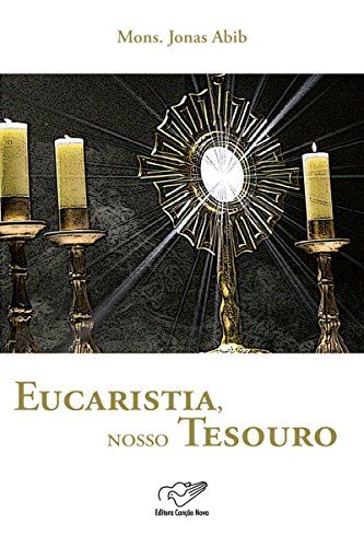 Eucaristia, nosso tesouro (Portuguese Edition)