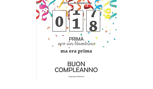 Il Libro Del Mio Compleanno 18 Prima Ero Un Bambino Ma Era Prima Buon Compleanno Il Libro Degli Ospiti Con 26 Pagine Buon Compleanno 18 Anni Coriandoli Formato 21 59 X 21