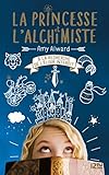 La Princesse et l'alchimiste - tome 01 : L'antidote (French Edition) by 