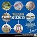 Walking Brooklyn: 30 tours exploring historical legacies, neighborhood culture, side streets and waterways