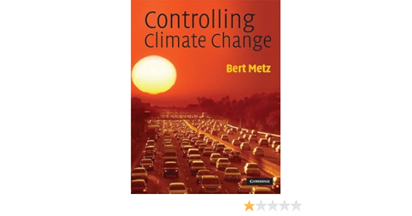 Controlling Climate Change Metz Bert 9780521747844 Amazon Com Books