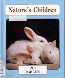 Pet Rabbits (Nature's Children) by 