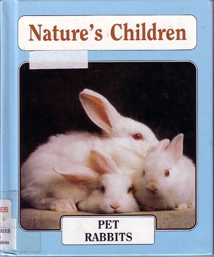 Pet Rabbits (Nature's Children) by Ann Weil