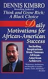 Daily Motivations for African-American Success: Including Inspirations from Famous African-American by Dennis Kimbro