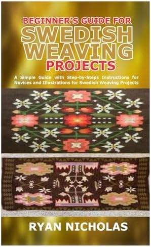 THE ULTIMAETE SWEDISH WEAVING HANDBOOK WITH SIMPLE PROJECTS