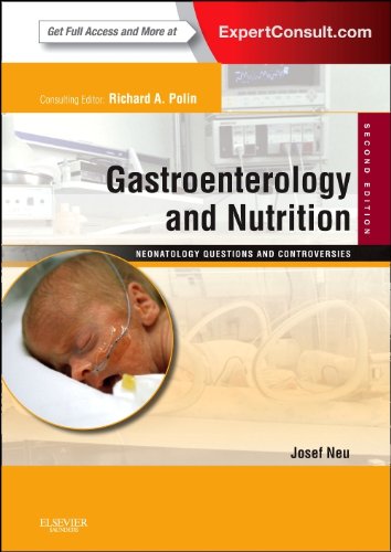 Gastroenterology and Nutrition: Neonatology Questions and Controversies: Expert Consult - Online and Print, 2e (Neonatology: Questions & Controversies)