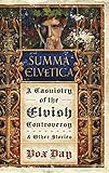 Summa Elvetica: A Casuistry of the Elvish Controversy (Arts of Dark and Light) by