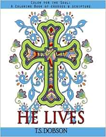 Amazon Com He Lives Color For The Soul A Coloring Book