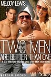 Two Men Are Better Than One - A Sexy Threesome Bisexual Short Story from Steam Books (MMF Series Book 4)