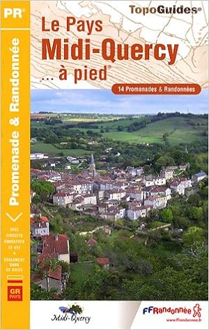Amazon Fr Le Pays Midi Quercy A Pied 14 Promenades Randonnees Ffrandonnee Livres