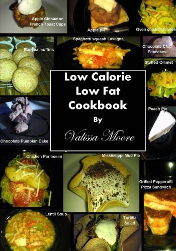 Low Calorie Low Fat Cookbook by Valissa Moore