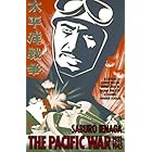 The Pacific War, 1931-1945: A Critical Perspective on Japan's Role in World War II (Pantheon Asia Library)