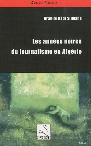 Les  années noires du journalisme en Algérie