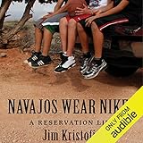 Navajos Wear Nikes: A Reservation Life by 