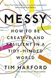 Messy: How to Be Creative and Resilient in a Tidy-Minded World