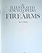 Complete Illustrated Encyclopedia of the World's Firearms