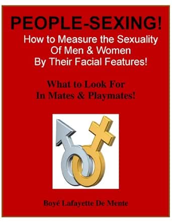 PEOPLE-SEXING! How to Measure the Sexuality of Men & Women by Their