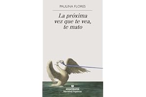 La próxima vez que te vea, te mato (Spanish Edition)