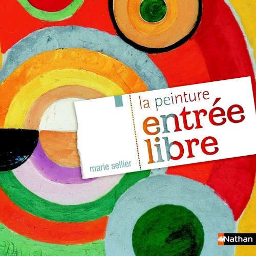 La peinture : Entrée libre by Marie Sellier