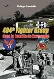 404th Fighter Group: dans la bataille de Normandie (French Edition) by 