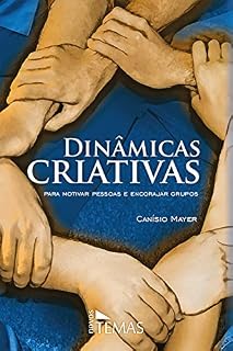 Livro Dinâmicas criativas: Para motivar pessoas e encorajar grupos