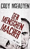 Cody Mcfadyen - Der Menschenmacher