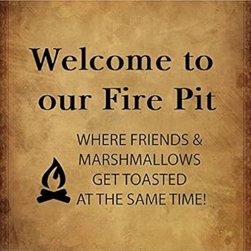 Amazon Com Sheilanelly Welcome To Our Fire Pit Where Friends Ma