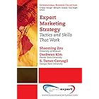 Export Marketing Strategy: Tactics and Skills That Work