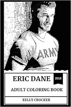 Eric Dane Adult Coloring Book: Dr. Mark Sloan from Grey’s Anatomy and Charmed Star, Hot Model and Pop Icon Inspired Adult Coloring Book (Eric Dane Books) Eric Dane Adult Coloring Book: Dr. Mark Sloan from Grey’s Anatomy and Charmed Star, Hot Model and Pop Icon Inspired Adult Coloring Book (Eric Dane Books)