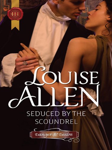 Seduced by the Scoundrel (Danger & Desire)